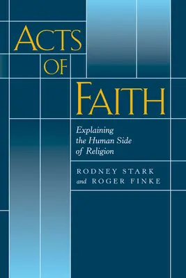 Skutky viery: Vysvetlenie ľudskej stránky náboženstva - Acts of Faith: Explaining the Human Side of Religion