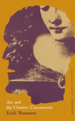 Eseje Ericha Neumanna, zväzok 1: Umenie a tvorivé nevedomie - The Essays of Erich Neumann, Volume 1: Art and the Creative Unconscious