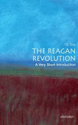 Reaganova revolúcia: Reaganova revolúcia: veľmi krátky úvod - The Reagan Revolution: A Very Short Introduction