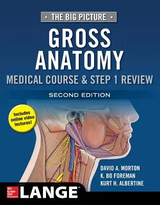 Veľký obraz: Hrubá anatómia, lekársky kurz a prehľad 1. kroku, druhé vydanie - The Big Picture: Gross Anatomy, Medical Course & Step 1 Review, Second Edition