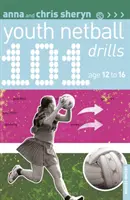 101 netballových cvičení pre mládež vo veku 12-16 rokov - 101 Youth Netball Drills Age 12-16