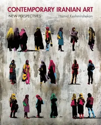 Súčasné iránske umenie: Nové perspektívy - Contemporary Iranian Art: New Perspectives