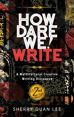Ako sa odvažujeme! Write: A Multicultural Creative Writing Discourse, 2nd Edition - How Dare We! Write: A Multicultural Creative Writing Discourse, 2nd Edition