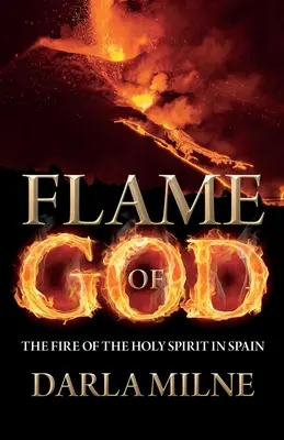 Boží plameň: Oheň Ducha Svätého v Španielsku - Flame of God: The Fire of the Holy Spirit in Spain