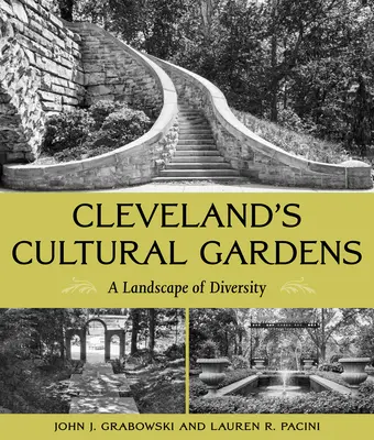 Clevelandské kultúrne záhrady: Krajina rozmanitosti - Cleveland's Cultural Gardens: A Landscape of Diversity