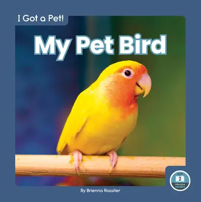 Môj domáci miláčik vták - My Pet Bird