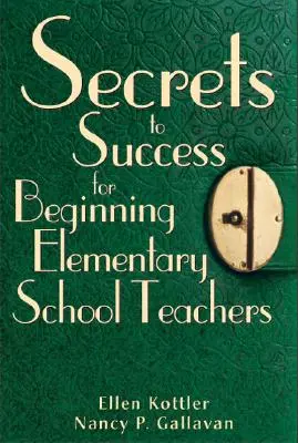 Tajomstvá úspechu pre začínajúcich učiteľov základných škôl - Secrets to Success for Beginning Elementary School Teachers