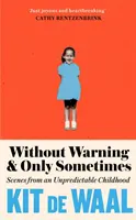 Bez varovania a len niekedy - Without Warning and Only Sometimes