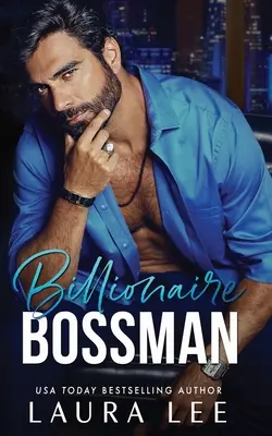 Miliardársky šéf: Kancelárska romanca od nepriateľov k milencom - Billionaire Bossman: An Enemies-to-Lovers Office Romance