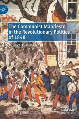 Komunistický manifest v revolučnej politike roku 1848: Kritické zhodnotenie - The Communist Manifesto in the Revolutionary Politics of 1848: A Critical Evaluation