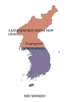 Japonský chlapec vidí nové svetlo: Útek zo Severnej Kórey - A Japanese Boy Sees a New Light: Escaping from North Korea