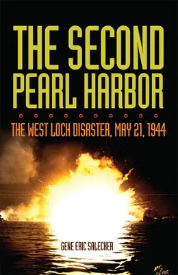 Druhý Pearl Harbor: Katastrofa v Západnom Lochu, 21. mája 1944 - The Second Pearl Harbor: The West Loch Disaster, May 21, 1944