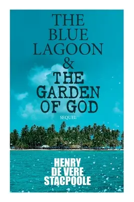 Modrá lagúna a Božia záhrada (pokračovanie) - The Blue Lagoon & the Garden of God (Sequel)