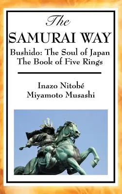 Cesta samurajov, Bušidó: a Kniha piatich prsteňov - The Samurai Way, Bushido: The Soul of Japan and the Book of Five Rings