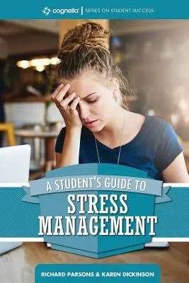 Sprievodca študenta zvládaním stresu - A Student's Guide to Stress Management