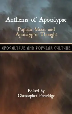 Hymny apokalypsy: Populárna hudba a apokalyptické myslenie - Anthems of Apocalypse: Popular Music and Apocalyptic Thought