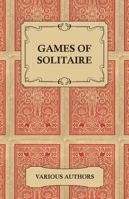 Hry solitér - zbierka historických kníh o variantoch kartovej hry solitér - Games of Solitaire - A Collection of Historical Books on the Variations of the Card Game Solitaire