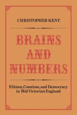 Mozgy a čísla: Elitárstvo, komtizmus a demokracia v stredovekom Anglicku - Brains and Numbers: Elitism, Comtism, and Democracy in Mid-Victorian England