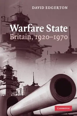 Vojnový štát: Veľká Británia, 1920 - 1970 - Warfare State: Britain, 1920-1970