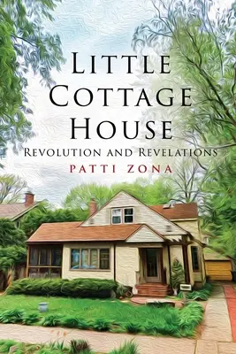 Malý domček: Revolucia a zjavenia - Little Cottage House: Revolution and Revelations