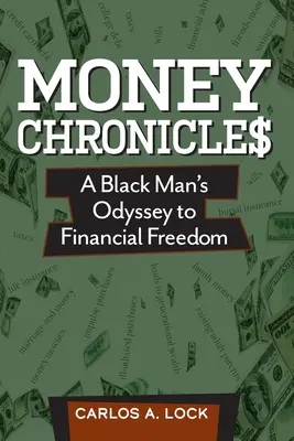 Money Chronicle$: Odysea černocha k finančnej slobode - Money Chronicle$: A Black Man's Odyssey to Financial Freedom
