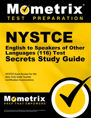 NYSTCE Angličtina pre hovoriacich inými jazykmi (116) Secrets Study Guide: Učiteľská príručka: NYSTCE Test Review for the New York State Teacher Certification Examinations - NYSTCE English to Speakers of Other Languages (116) Secrets Study Guide: NYSTCE Test Review for the New York State Teacher Certification Examinations