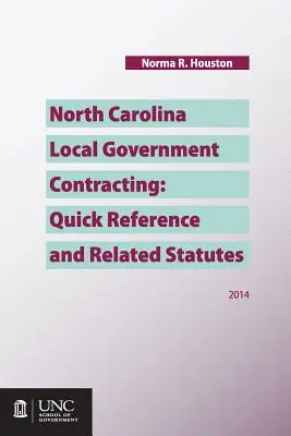 Zmluvné uzatváranie zmlúv s miestnymi samosprávami v Severnej Karolíne: Rýchla referencia a súvisiace zákony - North Carolina Local Government Contracting: Quick Reference and Related Statutes