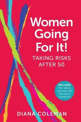Ženy idú do toho! Riskovať po päťdesiatke - Women Going For It! Taking Risks After 50