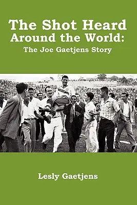 Výstrel, ktorý počul celý svet: Príbeh Joea Gaetjensa - The Shot Heard Around the World: The Joe Gaetjens Story