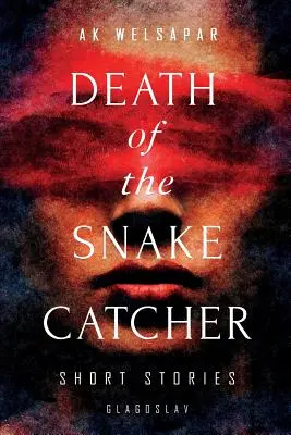 Smrť chytača hadov: Krátke príbehy - Death of the Snake Catcher: Short Stories