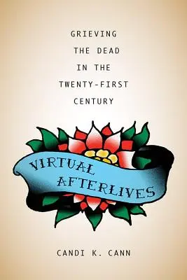 Virtuálne posmrtné životy: Smútenie za mŕtvymi v dvadsiatom prvom storočí - Virtual Afterlives: Grieving the Dead in the Twenty-First Century