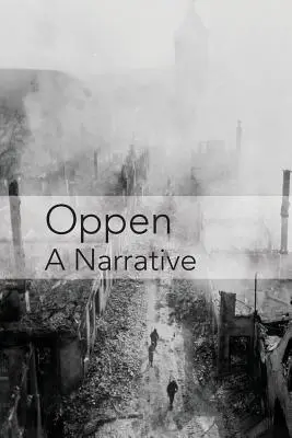 Oppen: Rozprávanie: Revidované a aktualizované vydanie - Oppen: A Narrative: Revised and Updated Edition