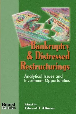 Konkurzy a reštrukturalizácie v núdzi: Analytické otázky a investičné príležitosti - Bankruptcy & Distressed Restructurings: Analytical Issues and Investment Opportunities