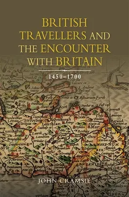 Britskí cestovatelia a stretnutie s Britániou, 1450-1700 - British Travellers and the Encounter with Britain, 1450-1700