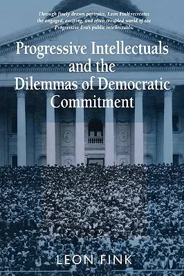 Progresívni intelektuáli a dilemy demokratickej angažovanosti - Progressive Intellectuals and the Dilemmas of Democratic Commitment