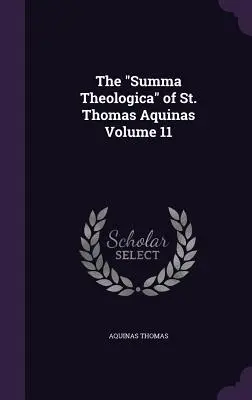 Summa Theologica“ svätého Tomáša Akvinského, 11. zväzok“ - The Summa Theologica