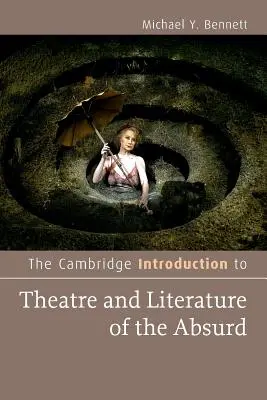 Cambridge Introduction to Theatre and Literature of the Absurd (Úvod do divadla a literatúry absurdity) - The Cambridge Introduction to Theatre and Literature of the Absurd