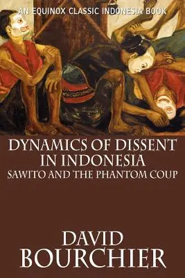 Dynamika disentu v Indonézii: Sawito a prízračný prevrat - Dynamics of Dissent in Indonesia: Sawito and the Phantom Coup