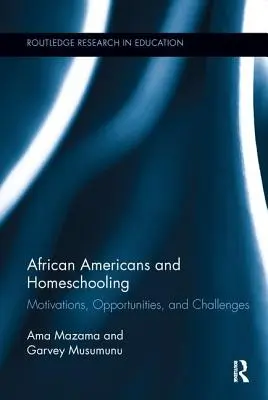 Afroameričania a domáce vzdelávanie: Motivácia, príležitosti a výzvy - African Americans and Homeschooling: Motivations, Opportunities and Challenges