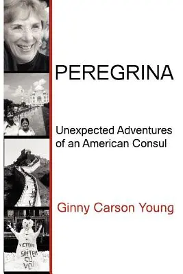 Peregrina: Nečakané dobrodružstvá amerického konzula - Peregrina: Unexpected Adventures of an American Consul