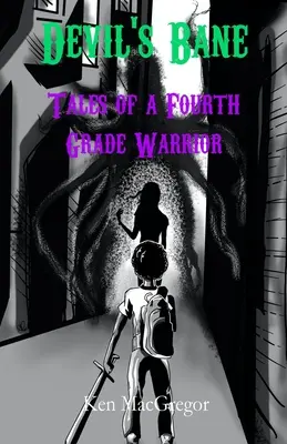 Diablova zloba: Príbehy bojovníka štvrtej triedy - Devil's Bane: Tales of a Fourth Grade Warrior