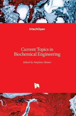 Aktuálne témy v biochemickom inžinierstve - Current Topics in Biochemical Engineering