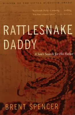 Chrapľavý tatko: Pátranie syna po otcovi - Rattlesnake Daddy: A Son's Search for His Father