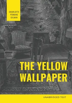 Žltá tapeta: Psychologická fikcia Charlotte Perkins Gilmanovej - The Yellow Wallpaper: A Psychological fiction by Charlotte Perkins Gilman