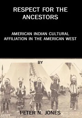 Úcta k predkom: Kultúrna príslušnosť amerických Indiánov na americkom Západe - Respect for the Ancestors: American Indian Cultural Affiliation in the American West