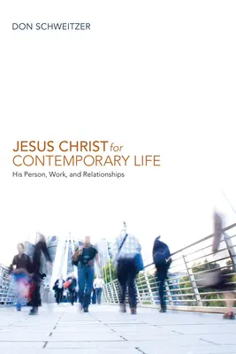 Ježiš Kristus pre súčasný život - Jesus Christ for Contemporary Life