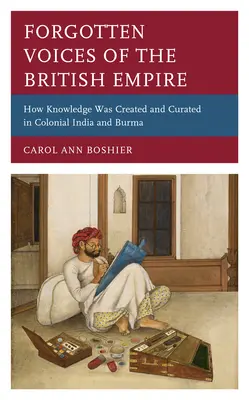 Zabudnuté hlasy britského impéria: Ako sa vytvárali a opatrovali vedomosti v koloniálnej Indii a Barme - Forgotten Voices of the British Empire: How Knowledge was Created and Curated in Colonial India and Burma