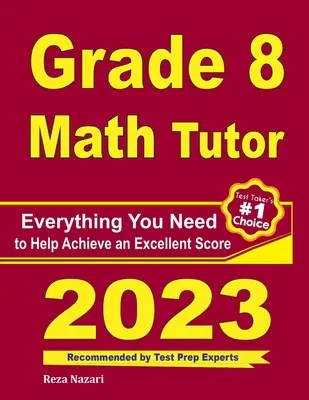 Učebnica matematiky pre 8. ročník: Všetko, čo potrebujete, aby ste dosiahli vynikajúce skóre - Grade 8 Math Tutor: Everything You Need to Help Achieve an Excellent Score