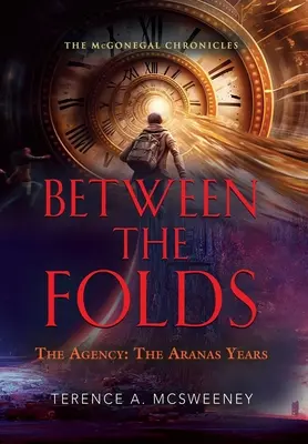 Medzi záhybmi - Agentúra: Aranasove roky - Between the Folds - The Agency: The Aranas Years