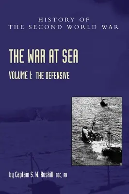 Vojna na mori 1939-45: I. zväzok Obrana - War at Sea 1939-45: Volume I The Defensive